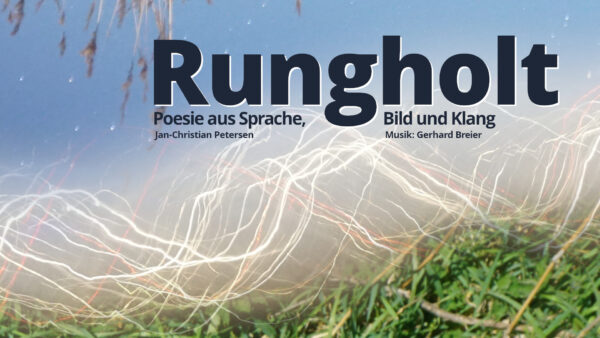 Rungholt -- Sprach-, Bild-, und Klangpoesie von Jan-Christian Petersen